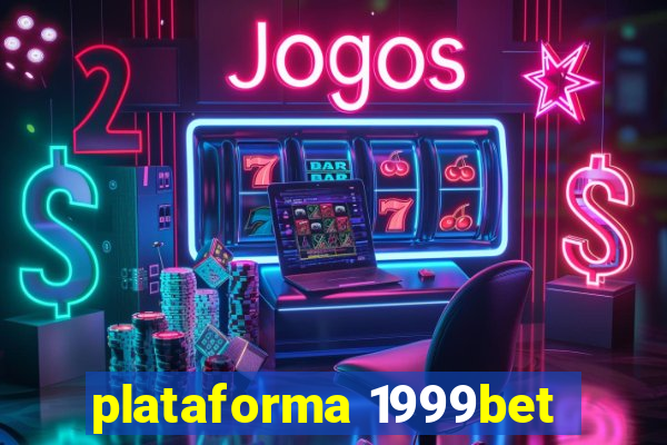 plataforma 1999bet